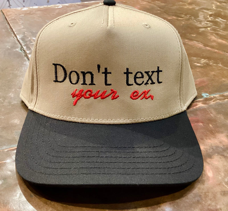 Don’t text your ex Embroidered Hat