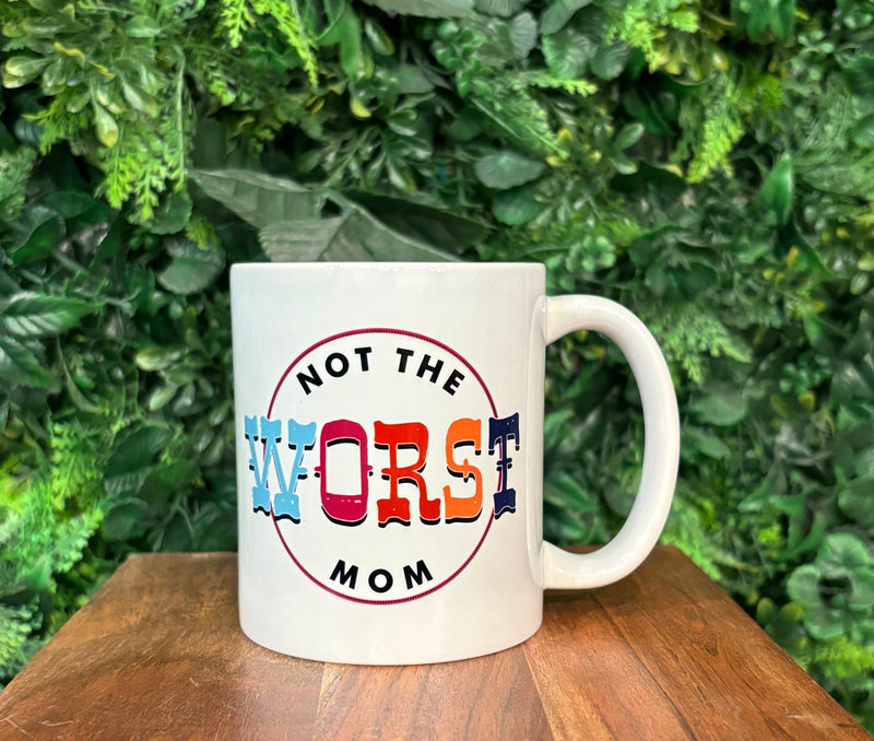 Not The Worst Mom Coffee Mug