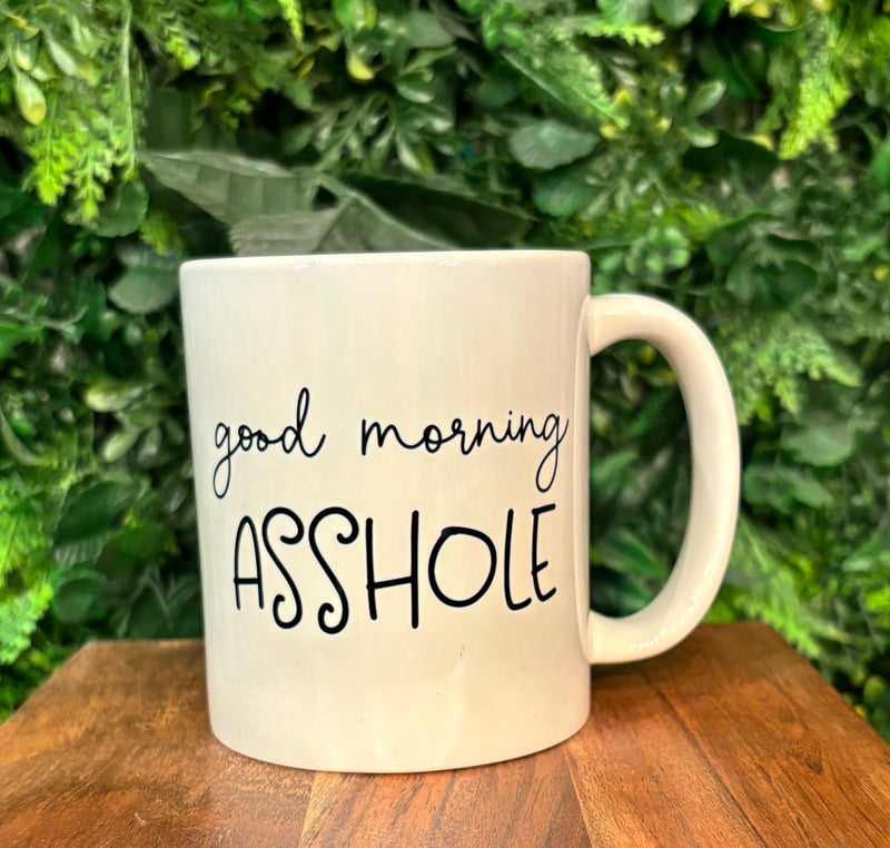 Good Morning Asshole Coffee Mug