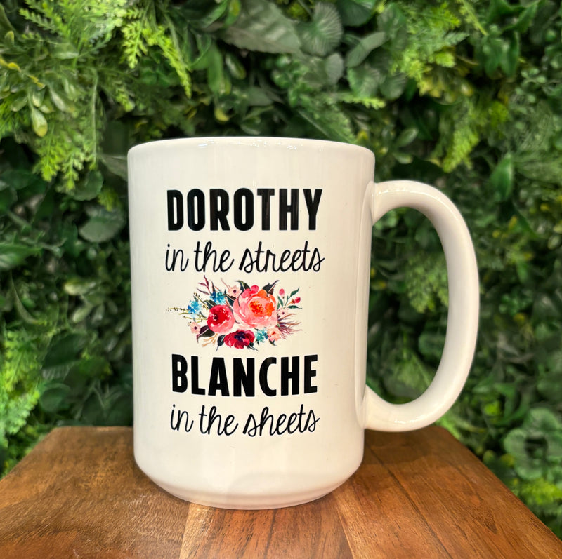 Dorothy In The Streets Blanche In The Streets Coffee Mug