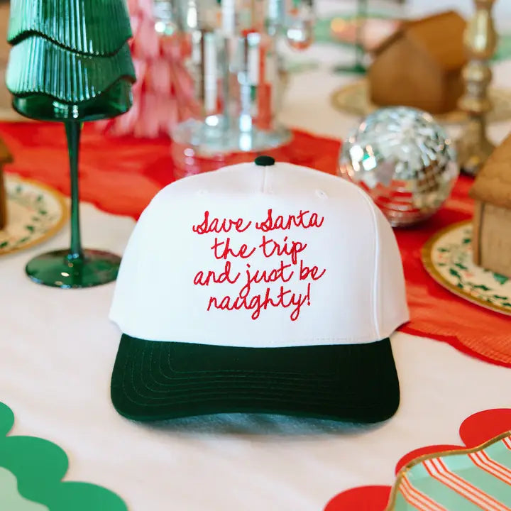 Save Santa the Trip & Just be Naughty Embroidered Hat