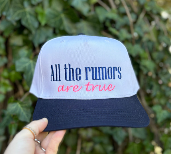 All The Rumors Are True Embroidered Hat