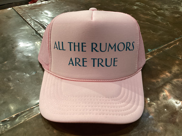 All The Rumors Are True Trucker Hat