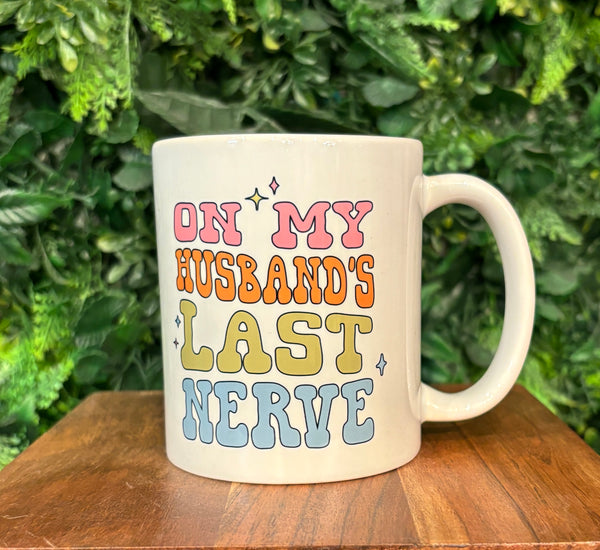 On My Husband's Last Nerve Coffee Mug