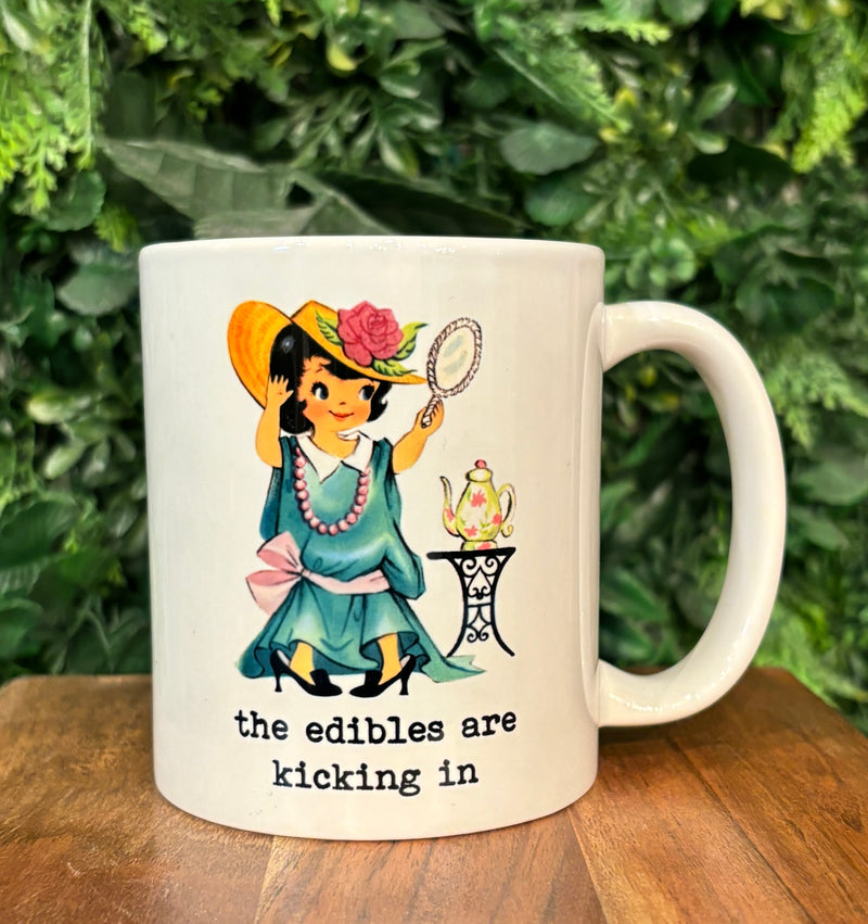 The Edibles Are Kicking In Coffee Mug