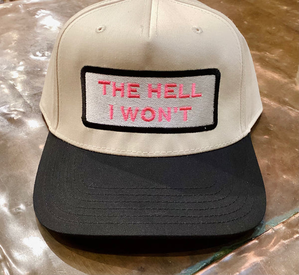 The Hell I won’t Trucker Hat