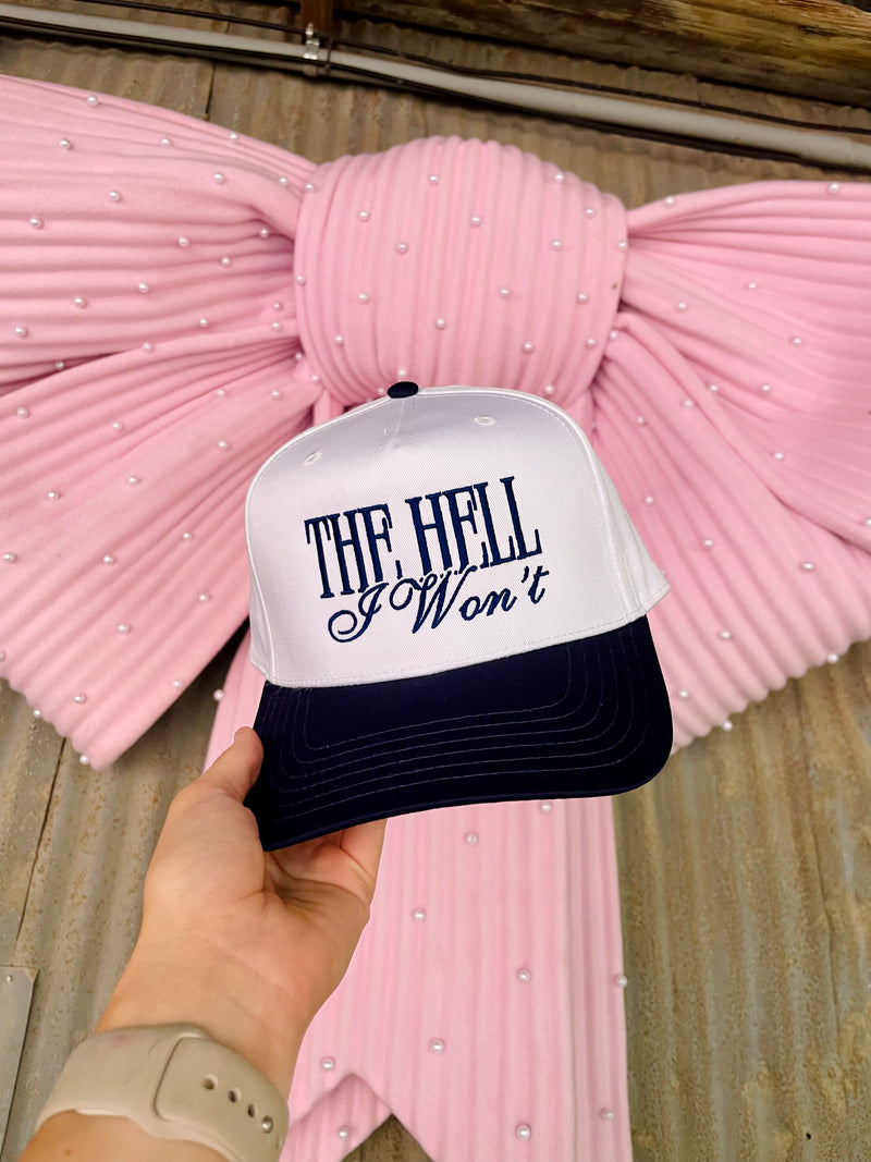 The Hell I won’t Trucker Hat