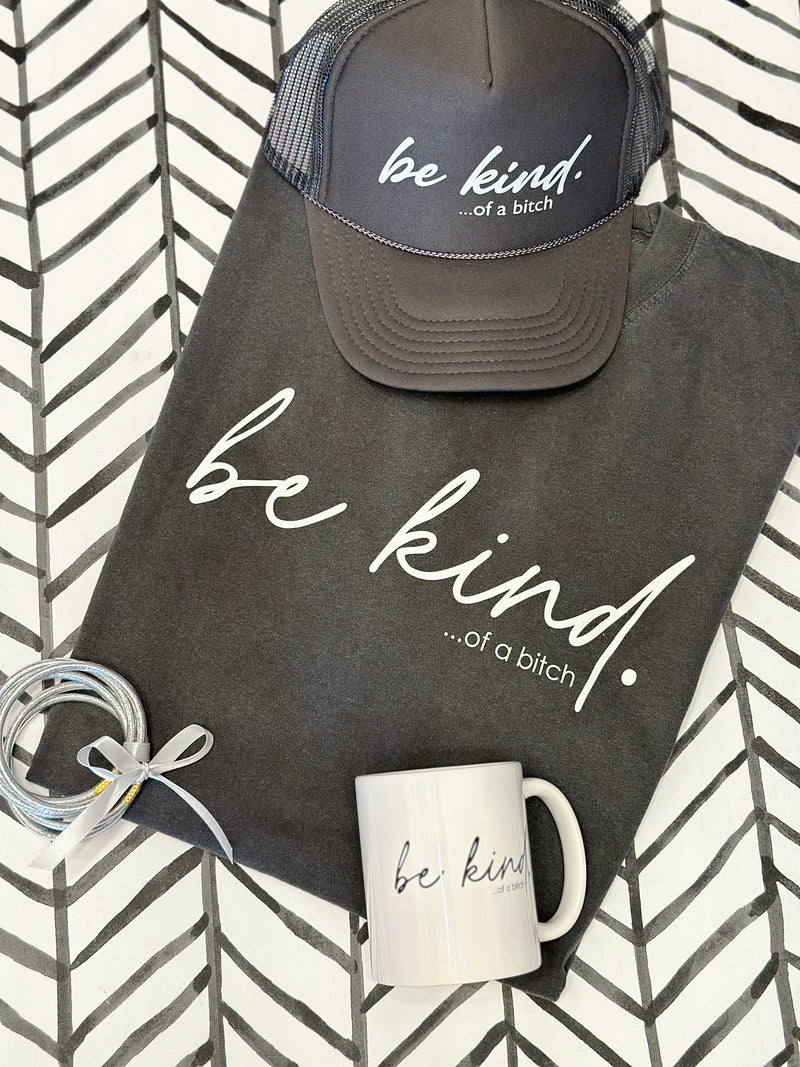 Be Kind of a B**ch Tee