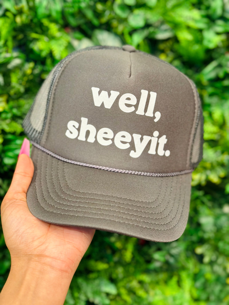 Well Sheeyit Trucker Hat