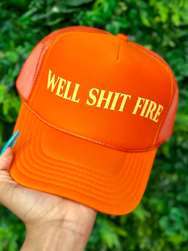 Well Shit Fire Trucker Hat