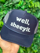 Well Sheeyit Trucker Hat