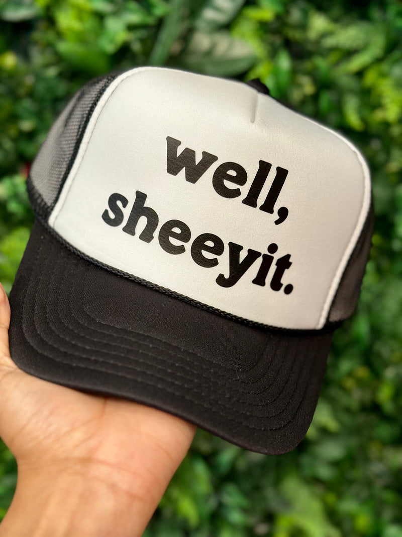 Well Sheeyit Trucker Hat