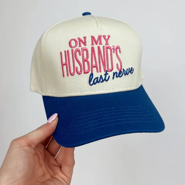 On My Husband's Last Nerve Embroidered Hat