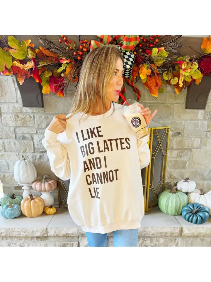 I like Big Lattes & I Cannot Lie Sweatshirt