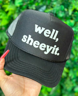 Well Sheeyit Trucker Hat